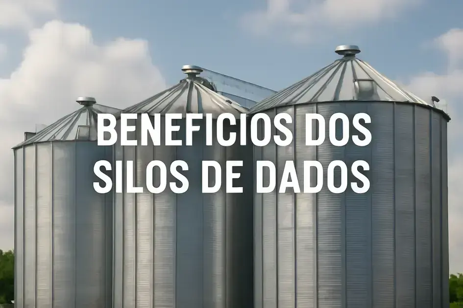 Principais benefícios dos silos de dados